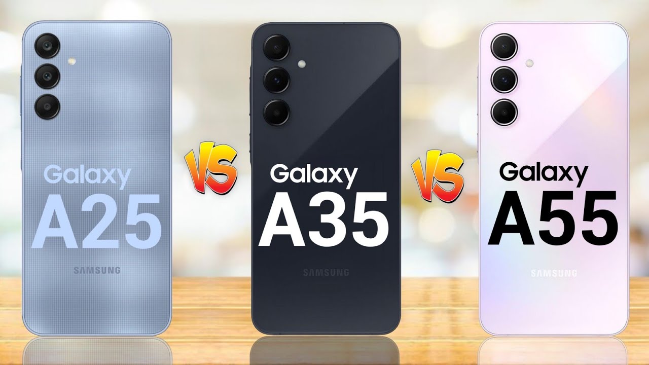 Samsung Galaxy A25 5G Vs Samsung Galaxy A35 5G Vs Samsung Galaxy A55 5G