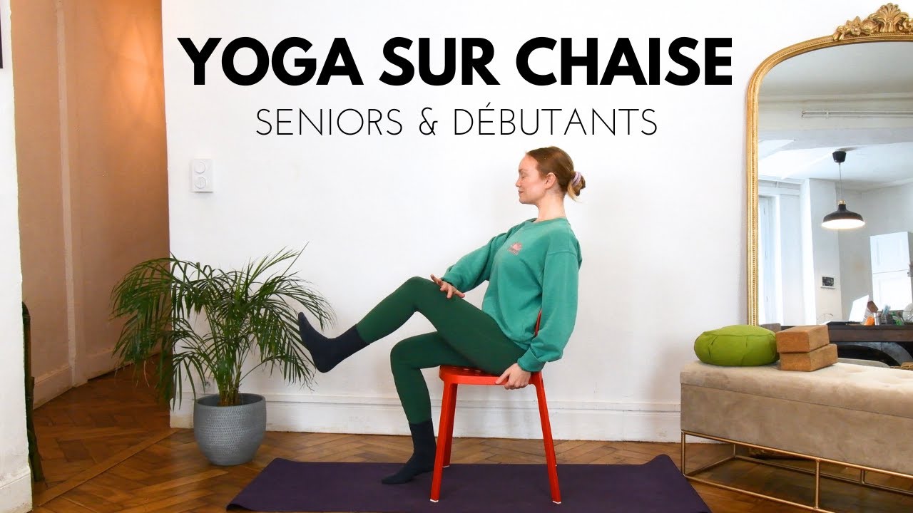 Yoga sur Chaise pour s'étirer & se renforcer | Yoga Seniors +55 & Débutants
