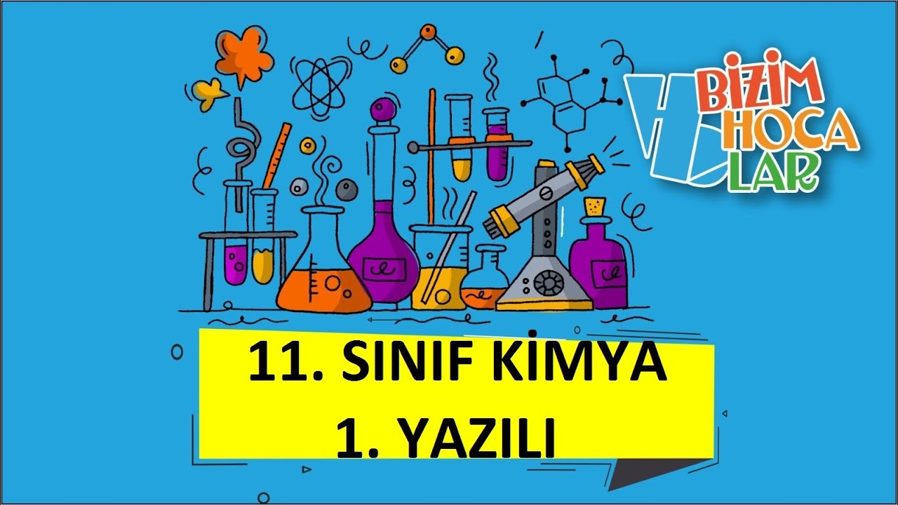 11  SINIF - KİMYA - 1. DÖNEM - 1  YAZILI ÇALIŞMASI