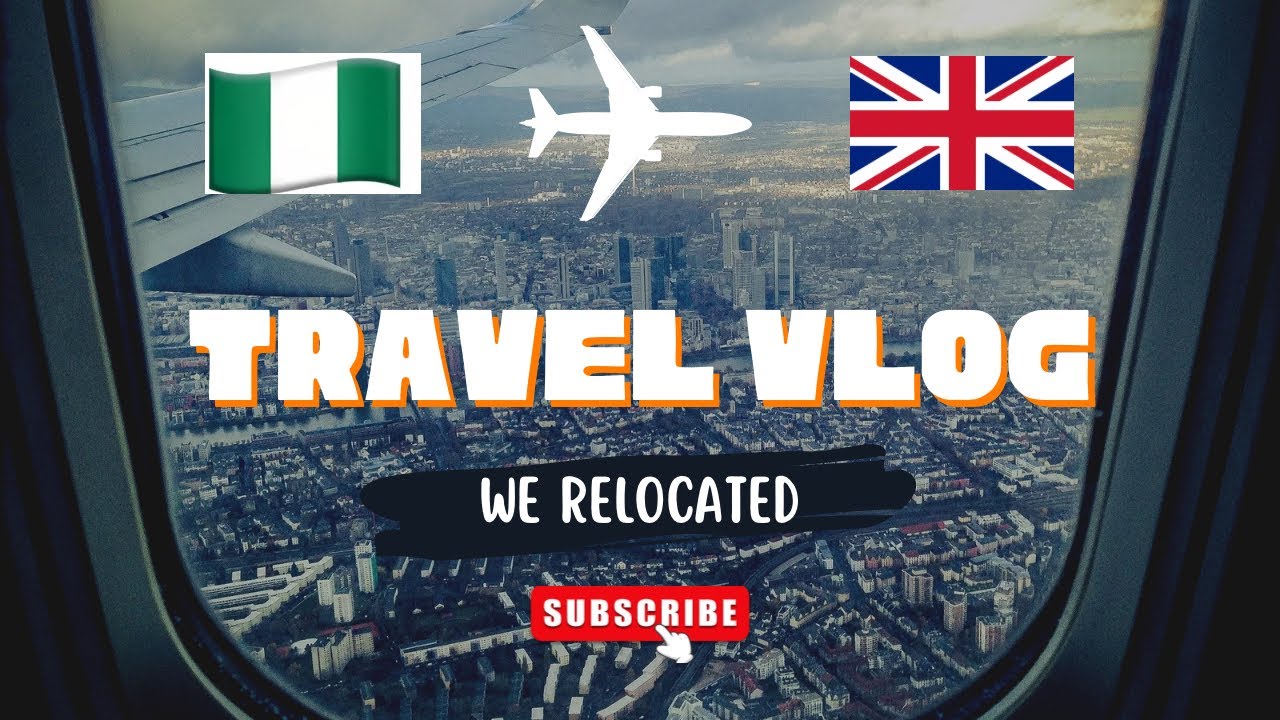 Relocation from Nigeria to Uk 2025. 