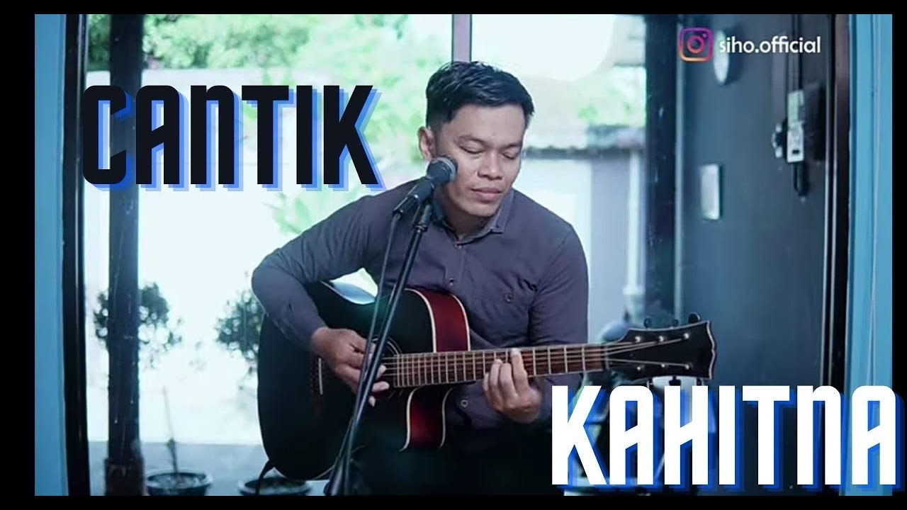 CANTIK - KAHITNA | COVER BY SIHO LIVE ACOUSTIC