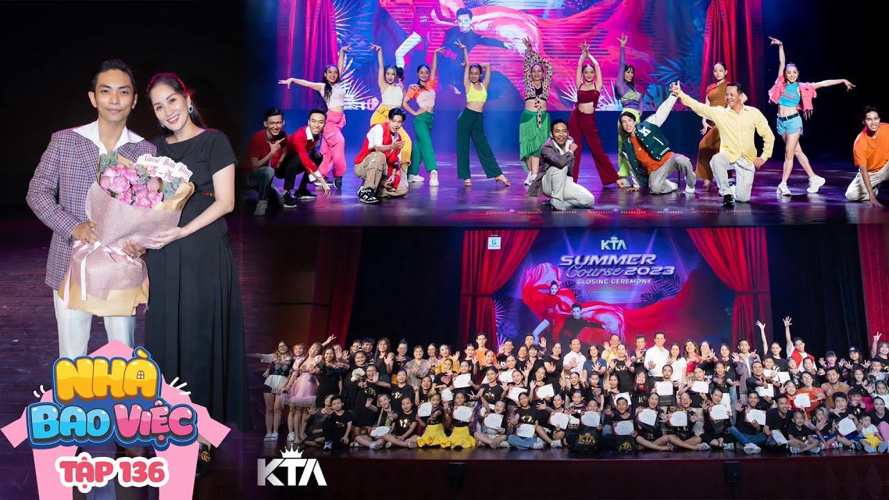 #136 Tổng kết khóa hè 2023 học viện KTA - King The Art by Khánh Thi Phan Hiển | Nhà Bao Việc Tập 136