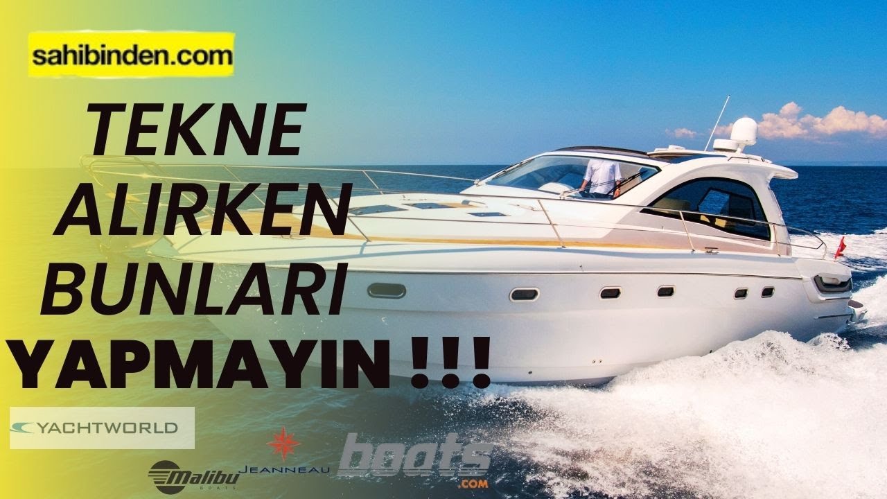 Tekne Alırken Bunları Yapmayın !!!