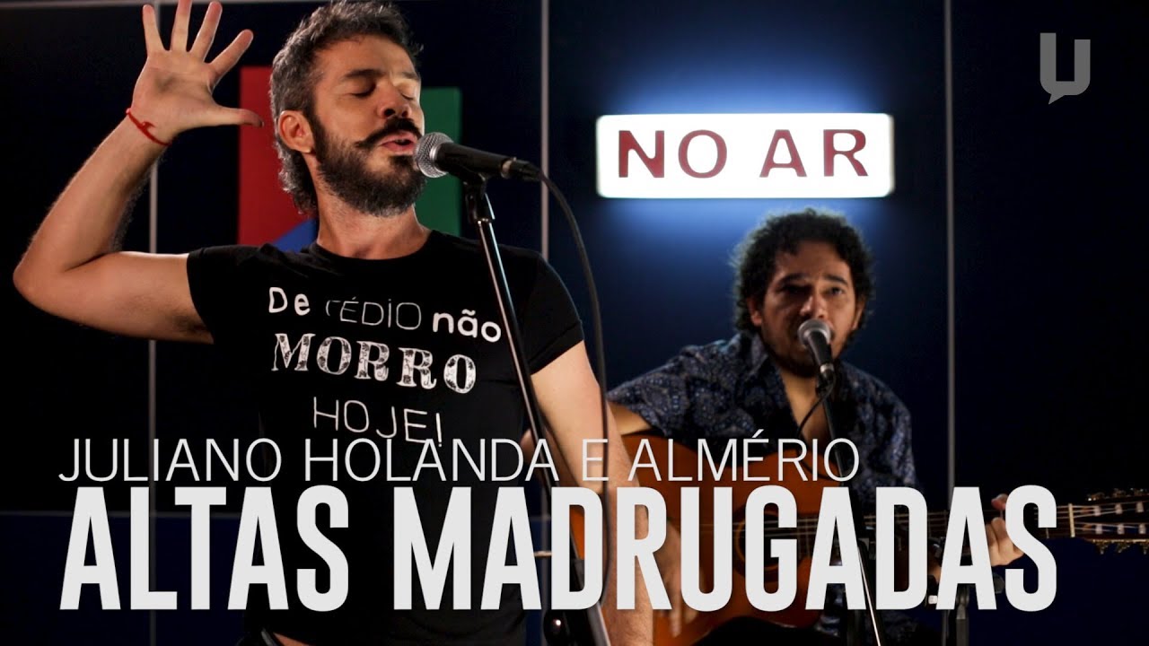 Juliano Holanda e Almério - Altas Madrugadas - #Canja