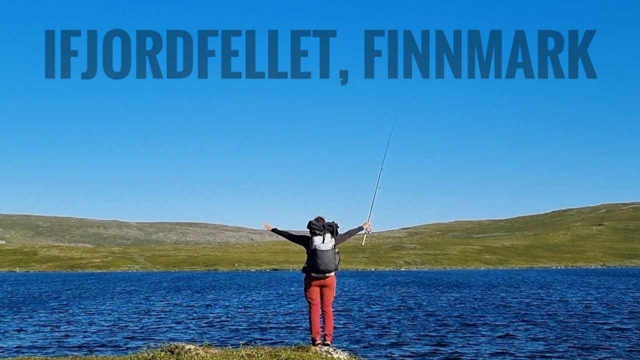 Kalastus ja vaellus 2024 | Ifjordfjellet | Finnmark