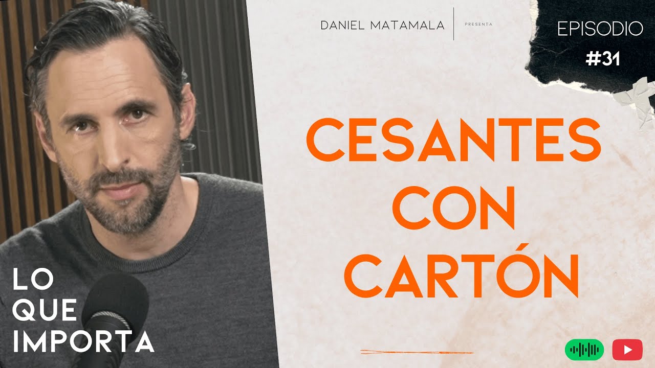 Cesantes con cartón - Lo Que Importa T02E31