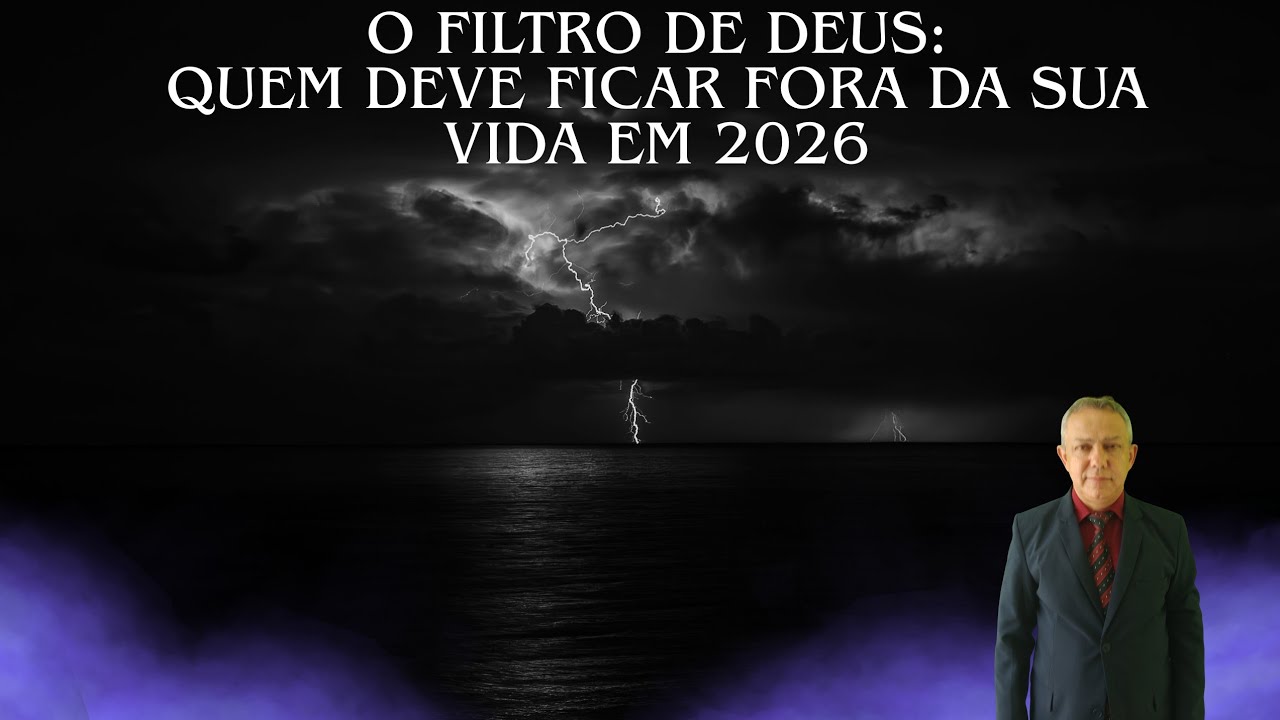 O filtro de Deus: quem deve ficar fora da sua vida em 2026