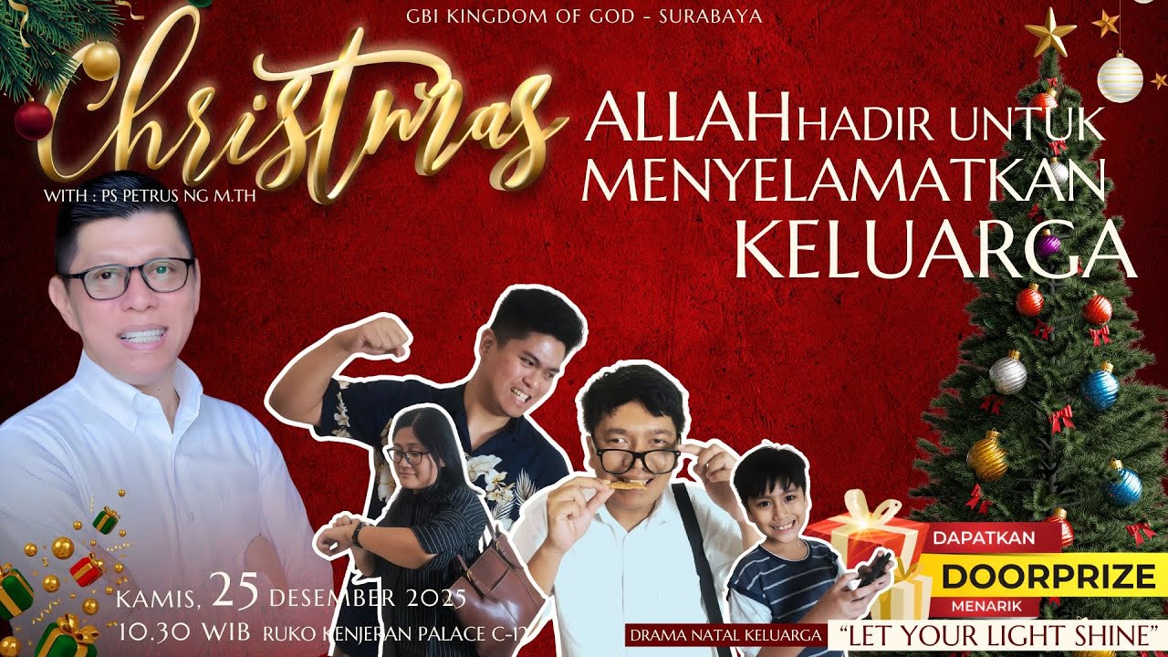 [IR 25/12]Allah Hadir Untuk Menyelamatkan Keluarga | Perayaan Natal 2025 GBI Kingdom of GOD-Surabaya