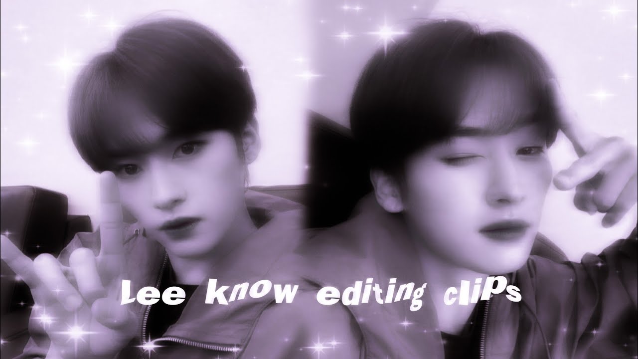 Lee know editing clips