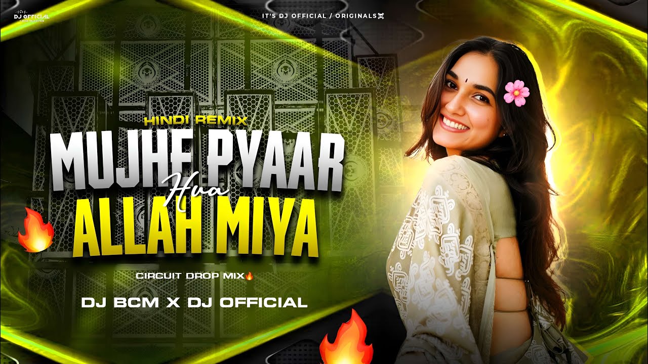 Hindi Remix 😍 | Mujhe Pyar Hua Allah Miya - Circuit Drop Mix | Dj Bcm X Dj Official 