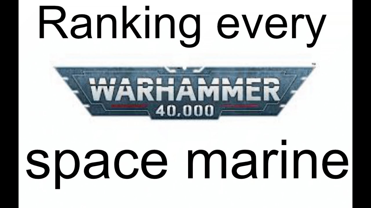 Ranking every space Marine mini currently available to purchase on the Warhammer website
