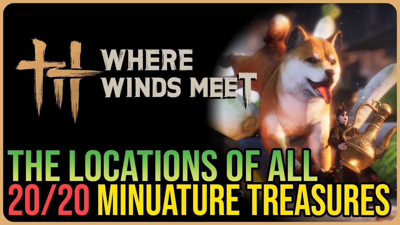 All 20 Miniature Treasure Locations – Where Winds Meet