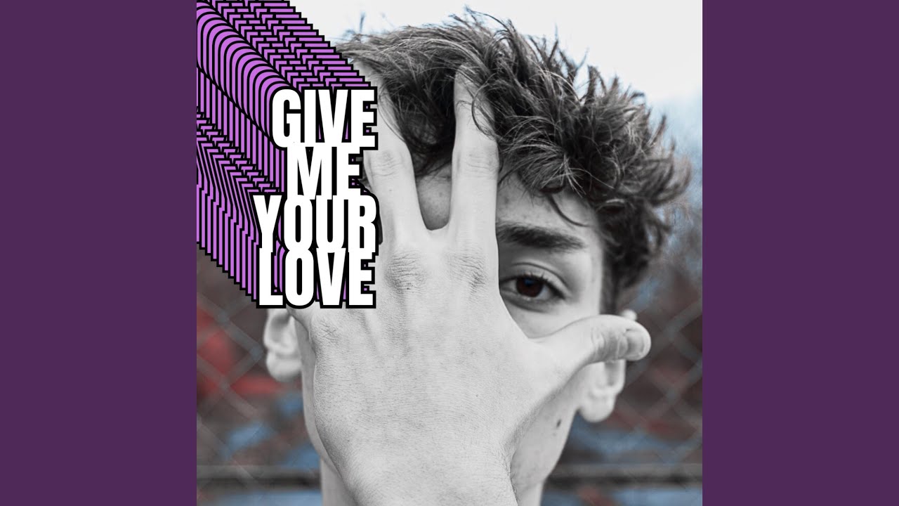 Give Me Your Love