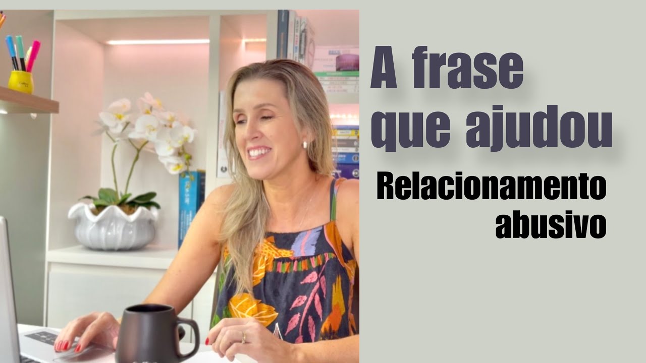 A frase que ajudou (relacionamento abusivo)