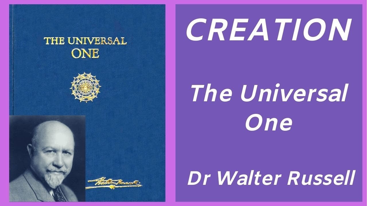 The Universal One by Dr Walter Russell, Book 1, Chapter 1, CREATION