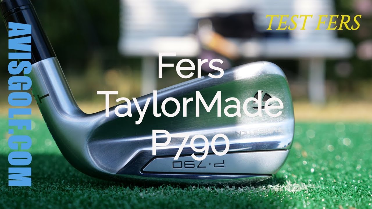 Les fers Taylormade P790 testés par AVISGOLF.com