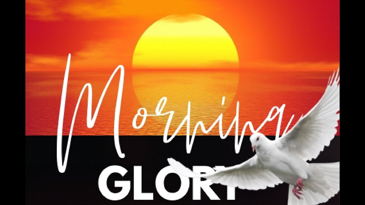 MORNING GLORY #Adonaitv#Adonaitvug#Holyground