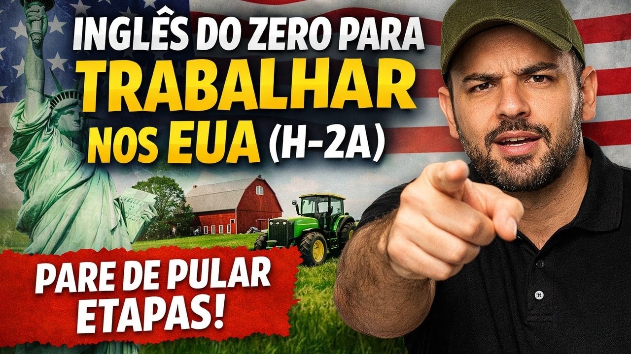 Pare de Procurar Atalho: Inglês pra Quem Quer EUA (Agro/H-2A)