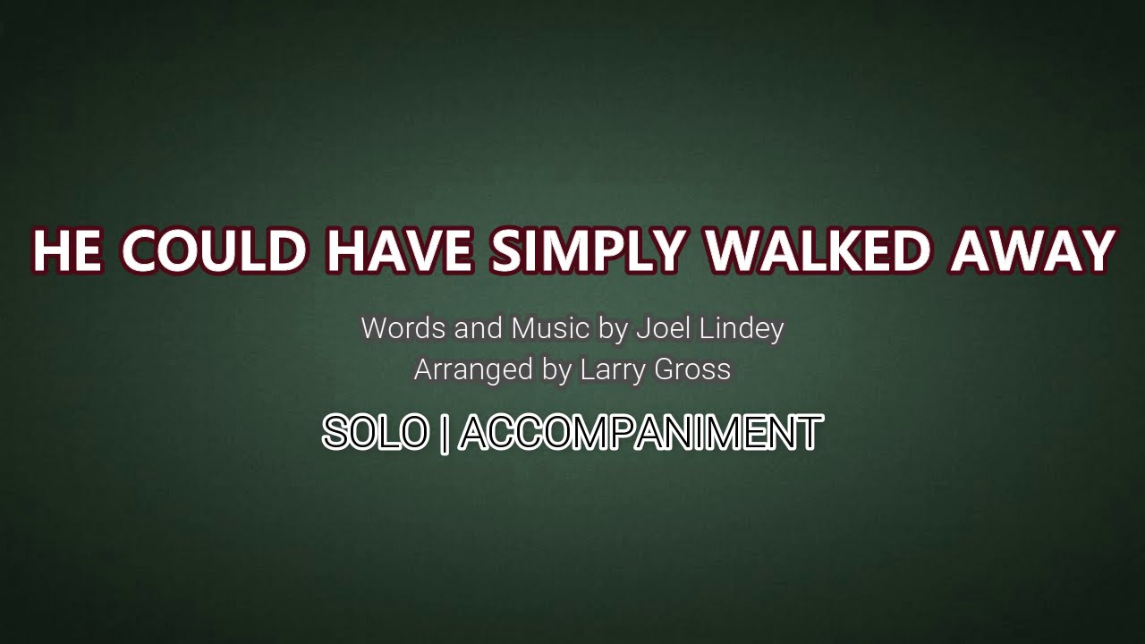 He Could Have Simply Walked Away Solo