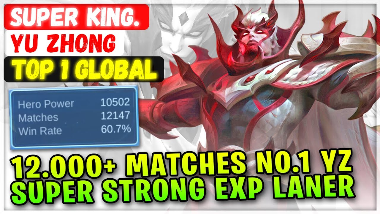 12.000+ Matches No.1 Yu Zhong Super Strong EXP Laner [ Top 1 Global Yu Zhong ] SUPER King. - MLBB