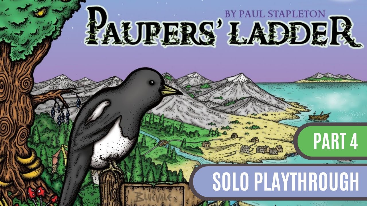 Paupers' Ladder | Solo Playthrough - Part 4