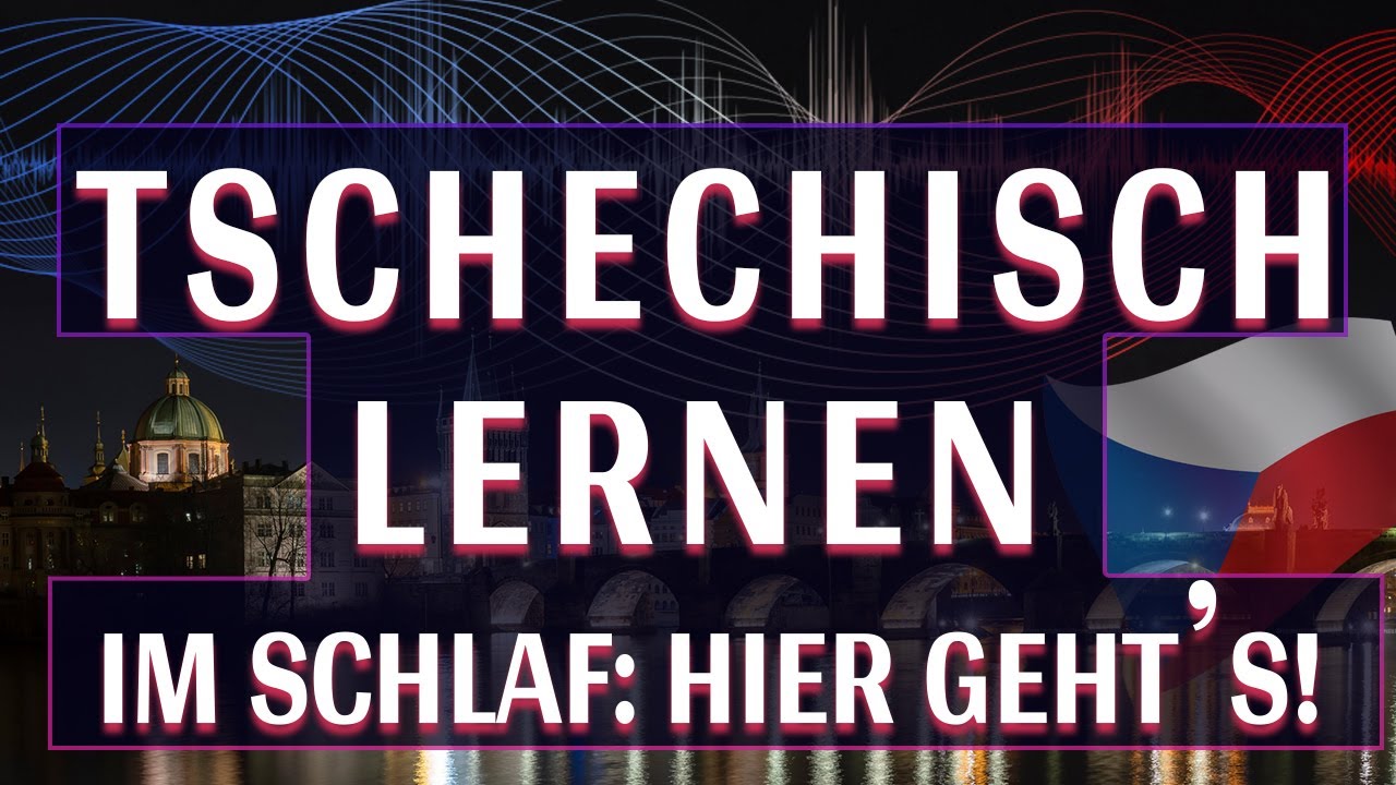 🇨🇿 Tschechisch lernen im Schlaf für Anfänger! Die wichtigsten Redewendungen & Wörter 🇨🇿