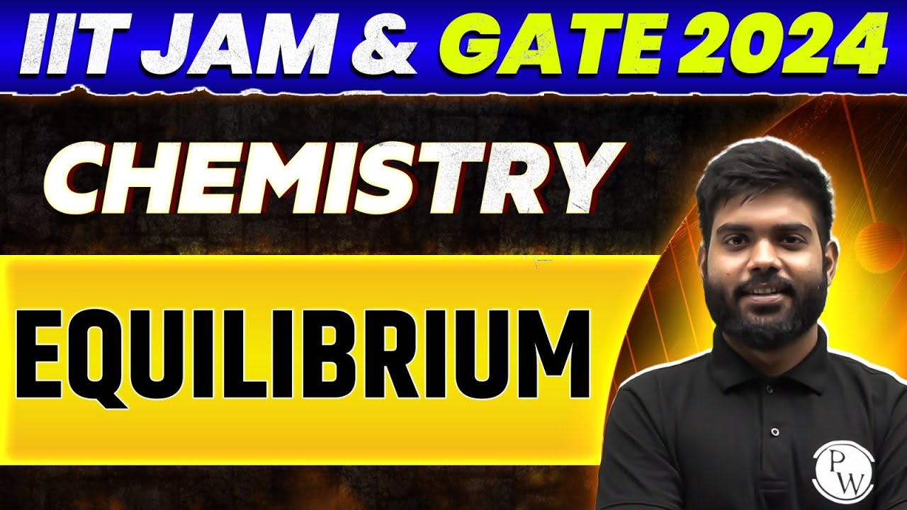 IIT JAM & GATE 2024 : Chemistry - Chemical Equilibrium PYQ & Concepts