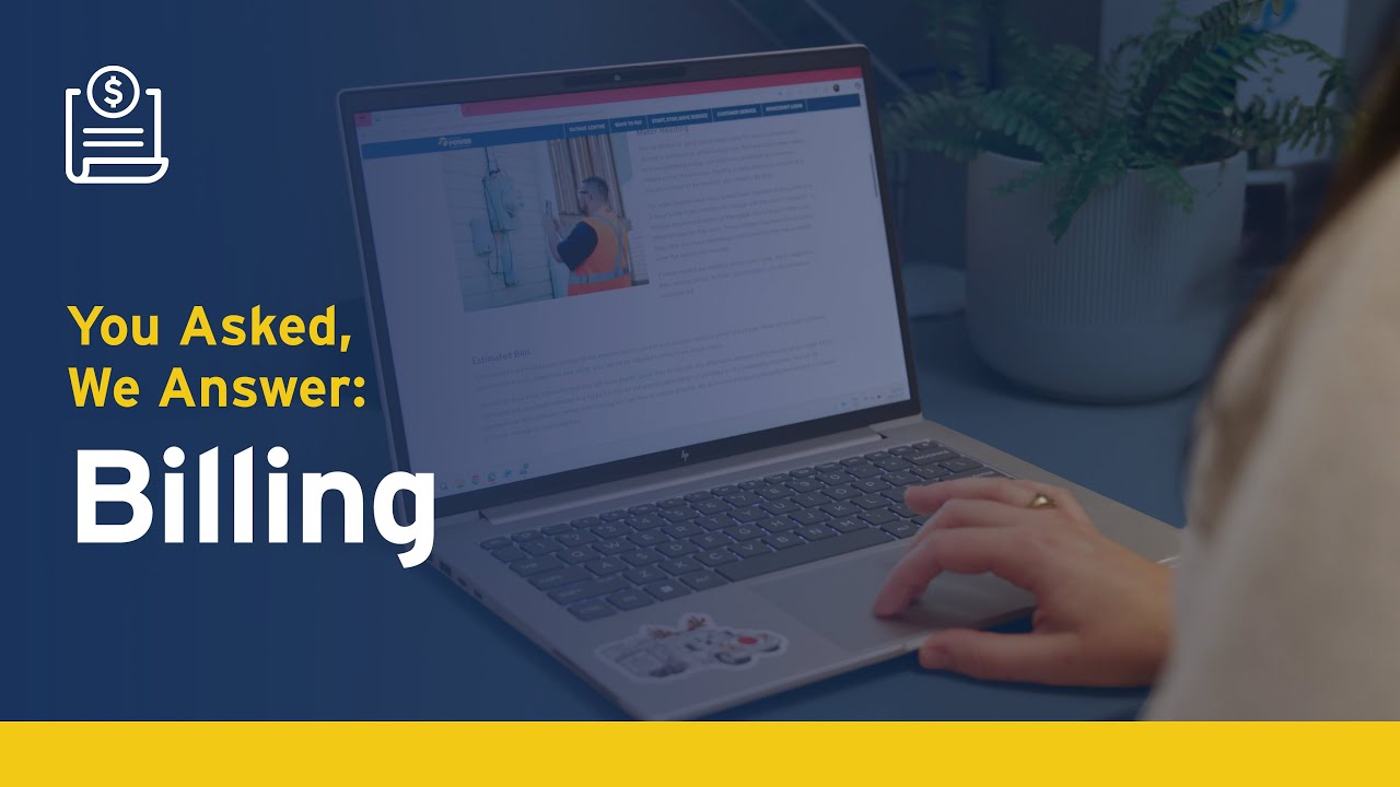 Answering your questions about estimated billing