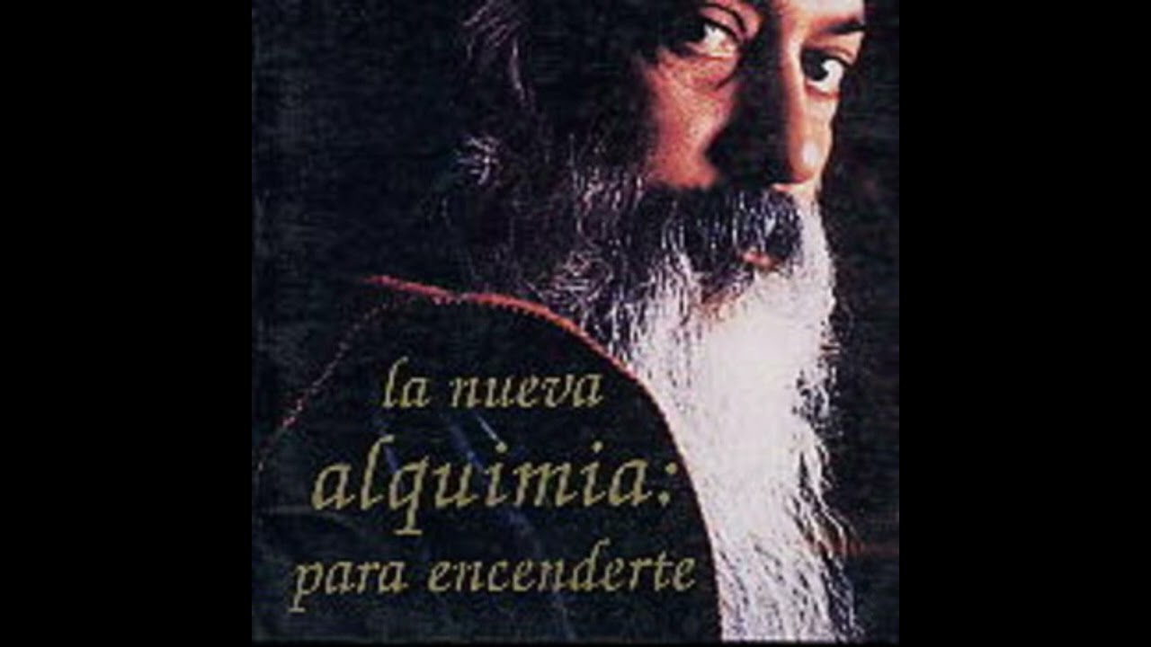 Osho - La Nueva Alquimia para encenderte (Audiolibro)
