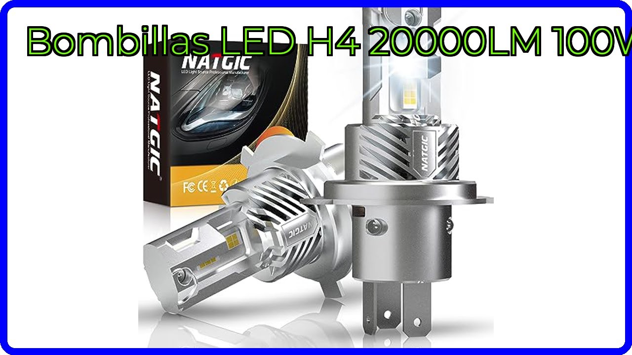 RESE&Ntilde;A (2025) : Bombillas LED H4 20000LM 100W. DETALLES ESENCIALES