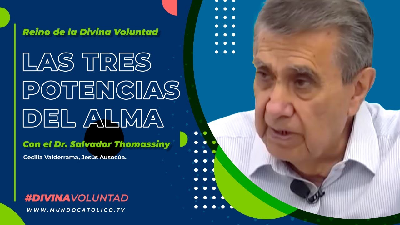 LAS TRES POTENCIAS DEL ALMA CON EL DR. SALVADOR THOMASSINY