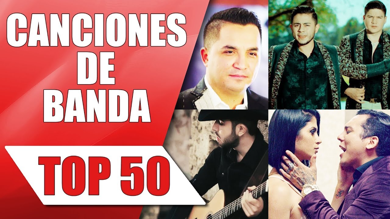 Top 50 Mejores Canciones de Banda 2018 Mayo