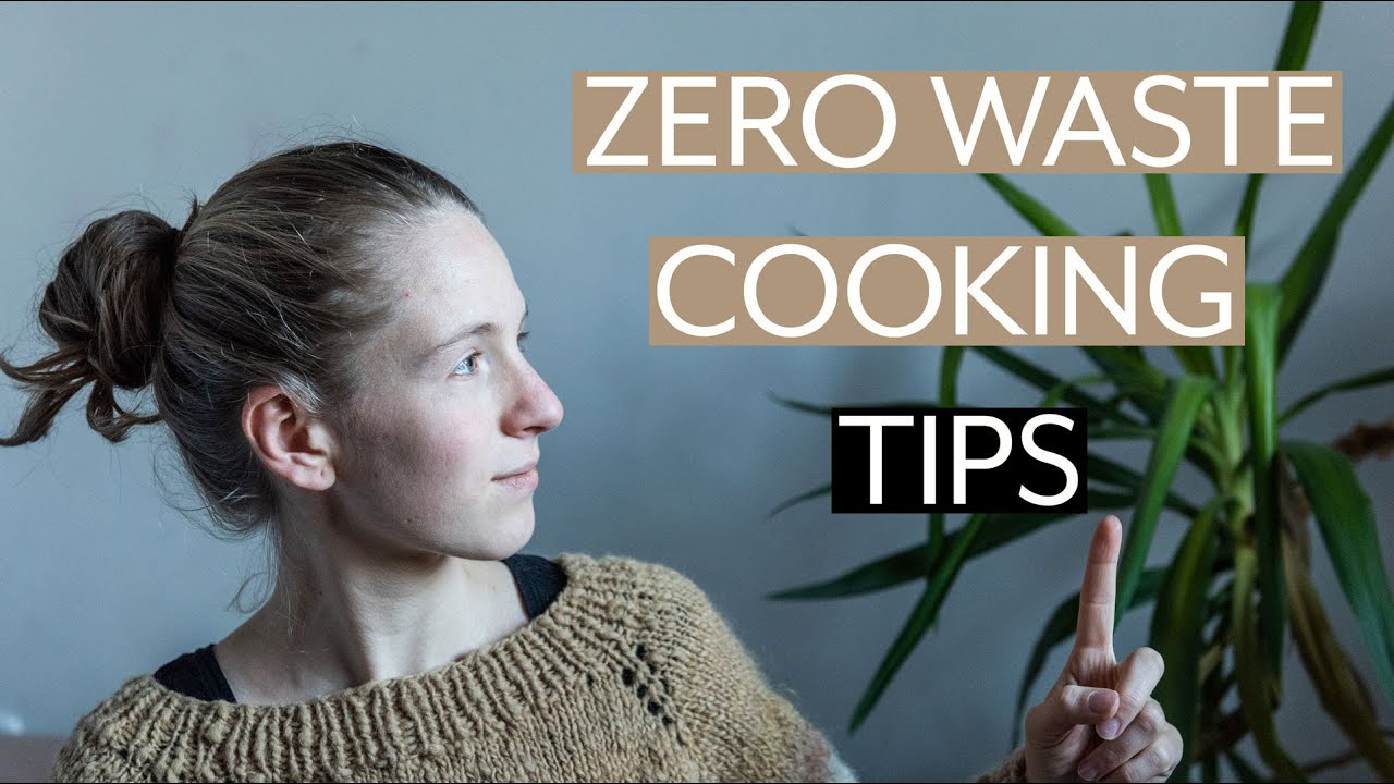 ZERO WASTE  & SUSTAINABLE Cooking Tips