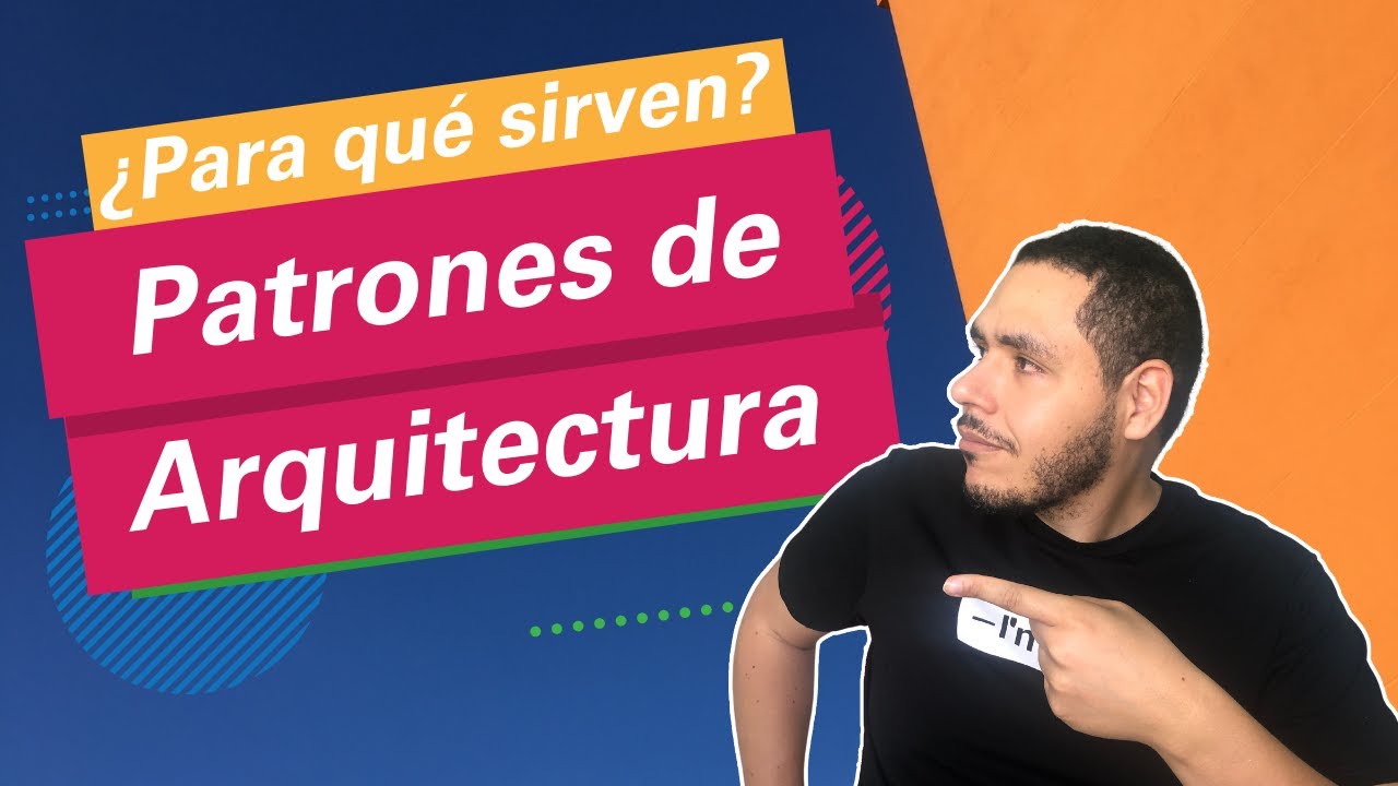 ¿Para qué sirven los Patrones de Arquitectura? 🤔