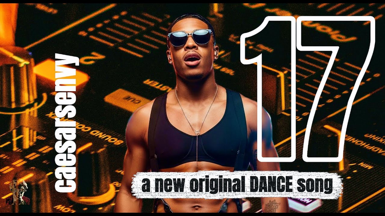 17 &ndash; A High Energy Dance Movie | New Original Anthem by caesarsenvy [OFFICIAL VIDEO]