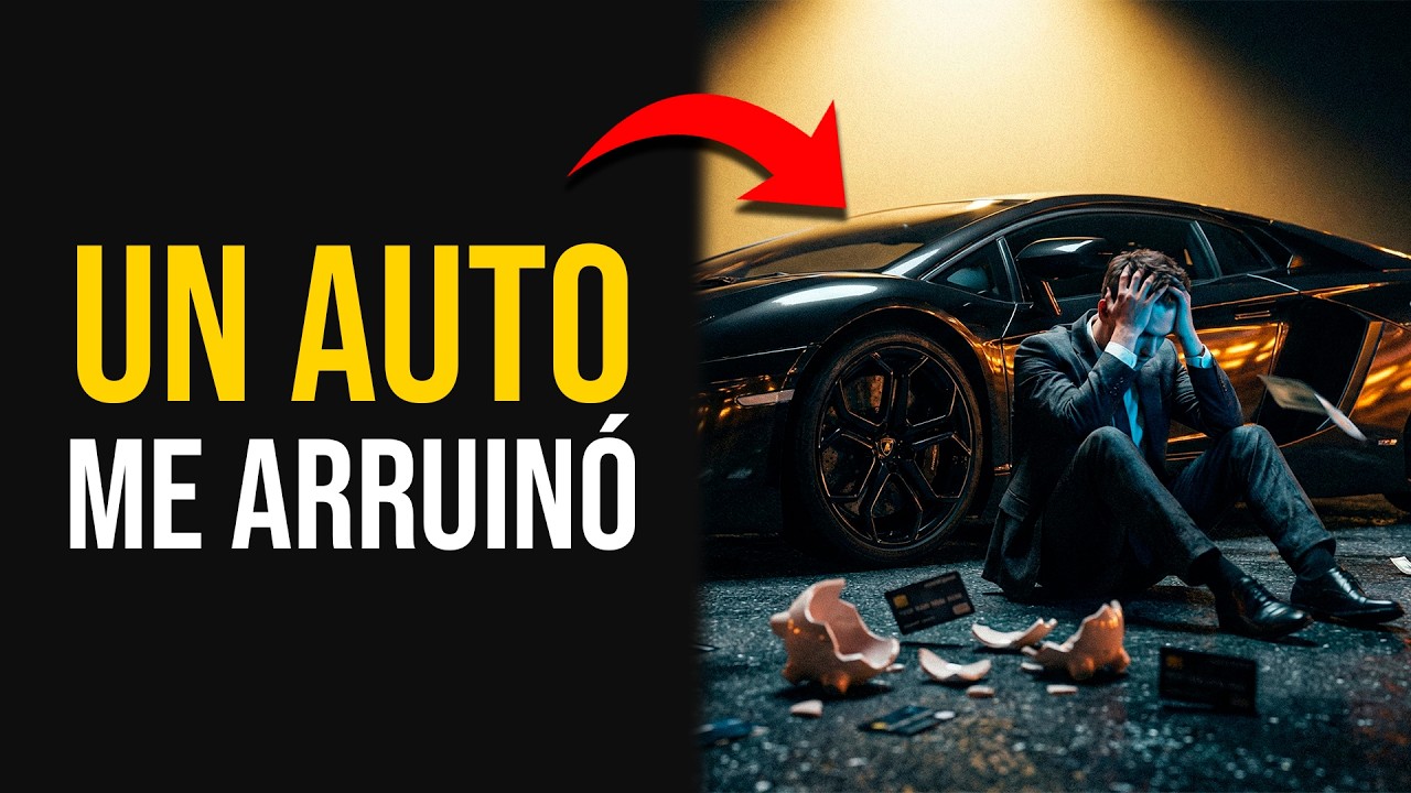 El Precio Del Estatus: Compré Un Auto Y Perdí todo Mi Patrimonio (Historia Real)