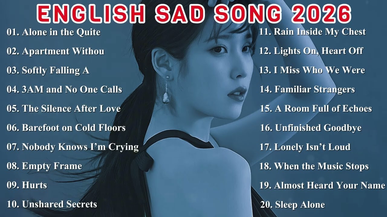 Alone in the Quiet - New English Sad Love Songs Playlist & Relaxing Music 2026 | Heartbreaking Songs
