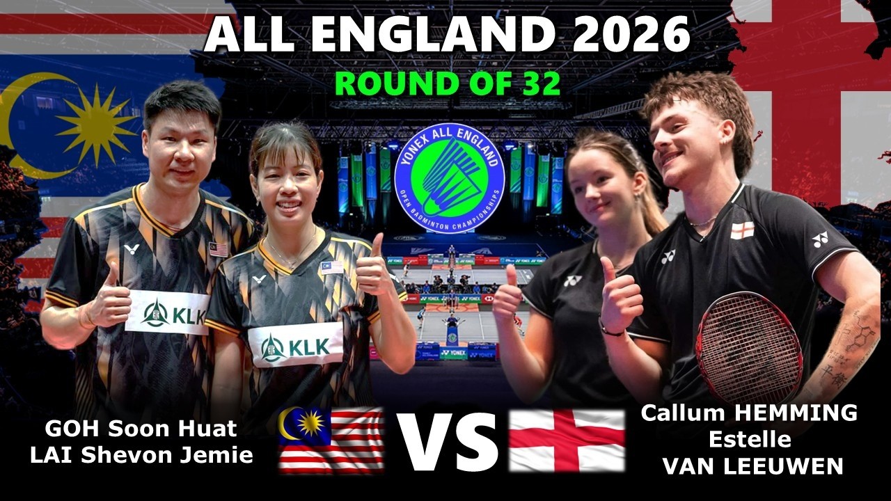 GOH Soon Huat LAI Shevon Jemie vs Callum HEMMING Estelle VAN LEEUWEN All England Open 2026 Badminton