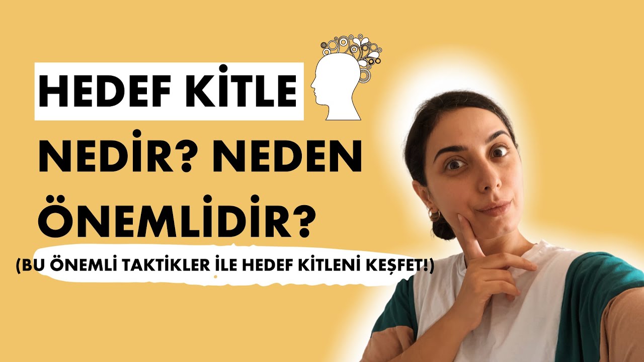 Hedef Kitle Nedir? Neden Önemlidir? (Hedef Kitleni Bulman için İpuçları)
