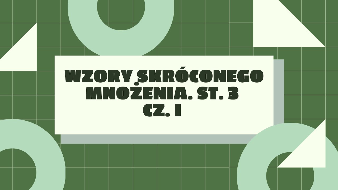 Wzory skróconego mnożenia st. 3 cz. I