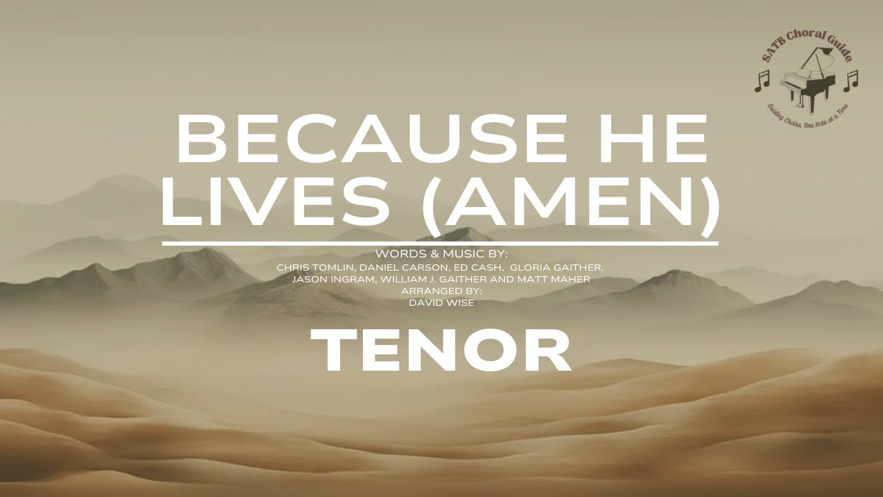 Because He Lives (Amen) - Tenor || Arr. David Wise