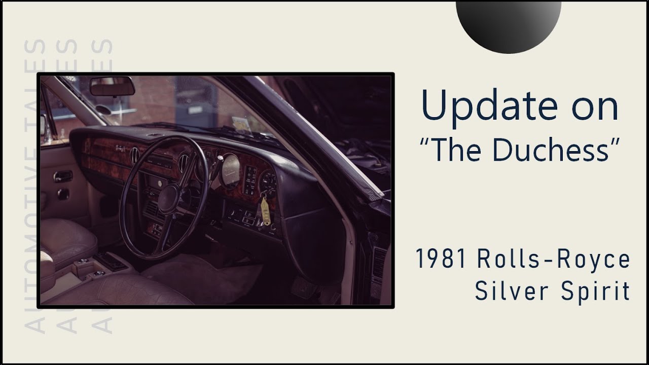 Broken AGAIN; Our 1981 Rolls-Royce Silver Spirit - A Duchess Update