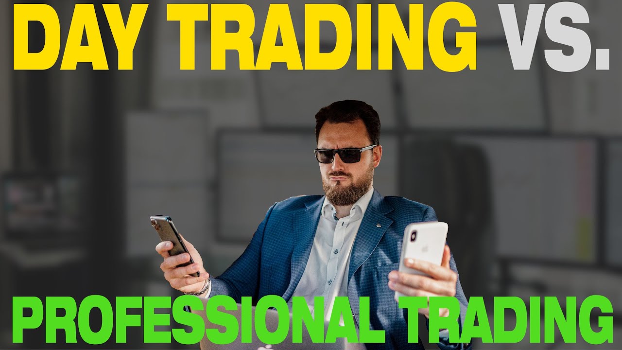 Day trading vs Professional Trading