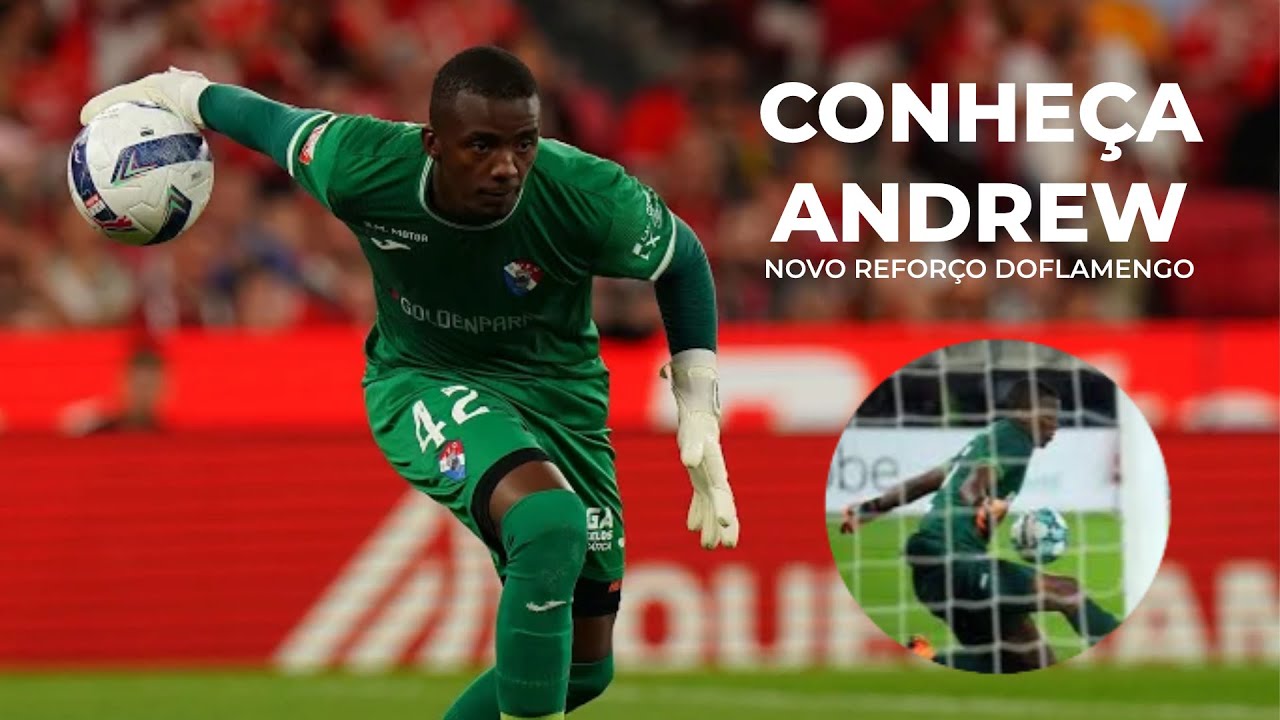 Conheça o novo goleiro do Flamengo | ANDREW