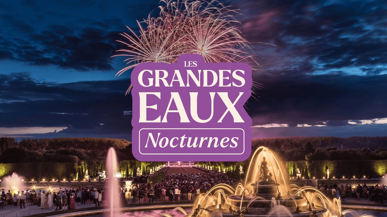 Les Grandes Eaux Nocturnes du Ch&acirc;teau de Versailles - 2026