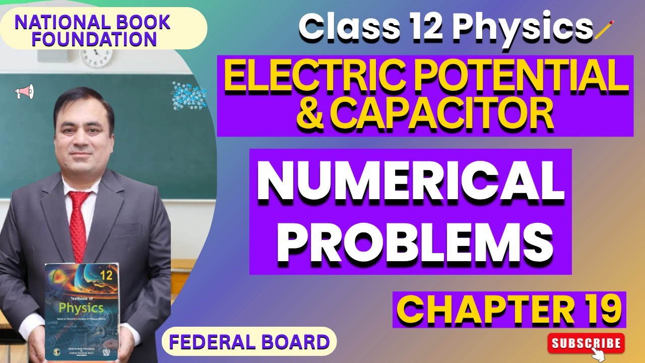 NUMERICAL PROBLEMS| Electric Potential & Capacitor| Physics 12 | Ch 19 | NBF | FBISE