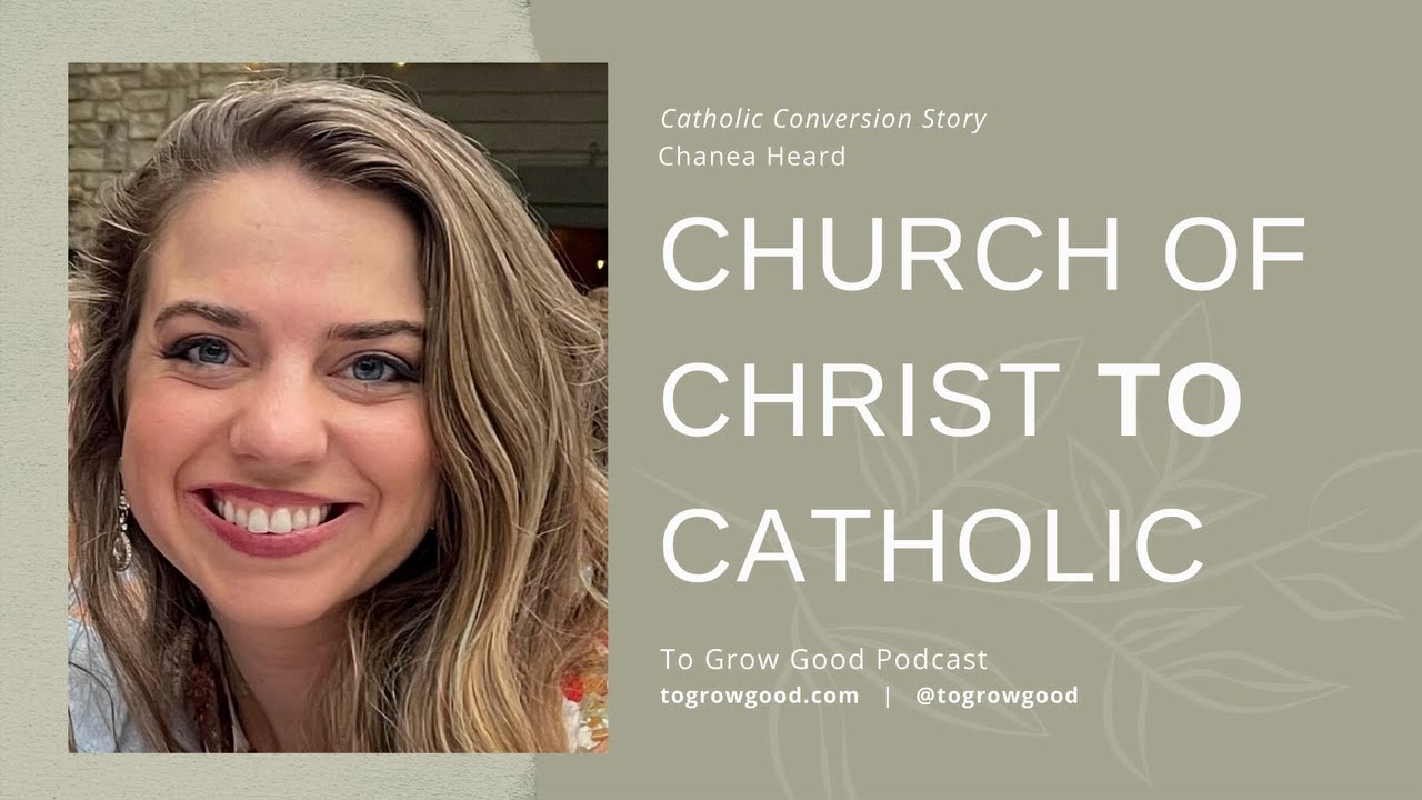 Church of Christ to Catholic: Conversion Story ft. Chanea Beth