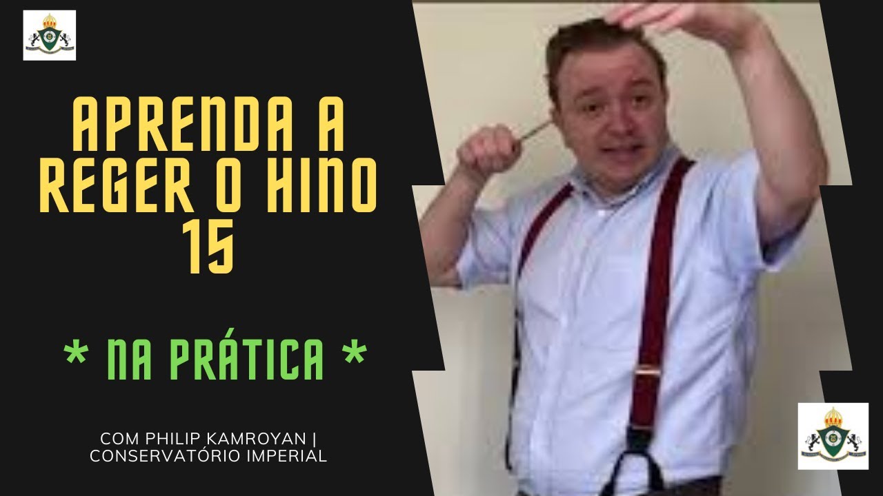 ENSAIANDO O HINO 15 (HINÁRIO CCB) | REGÊNCIA NA PRÁTICA | CONSERVATÓRIO IMPERIAL