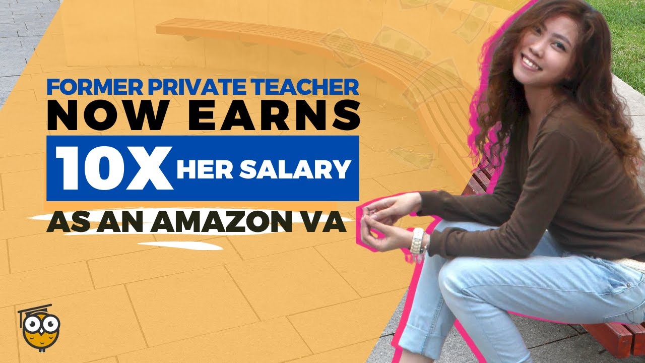 Former Private Teacher Now Earns 10x Her Previous Salary as an Amazon VA | Hannah's Success Story