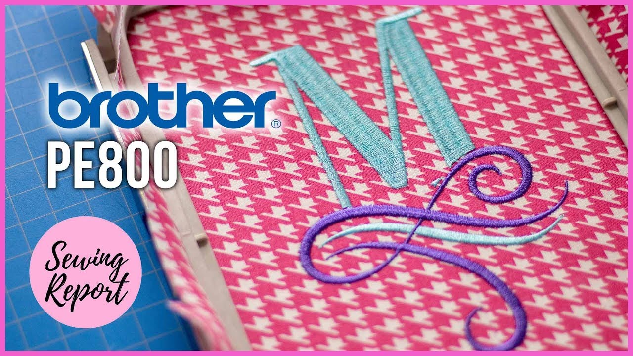 Brother PE800 Stitching out a Monogram Design From Start to Finish | SEWING REPORT